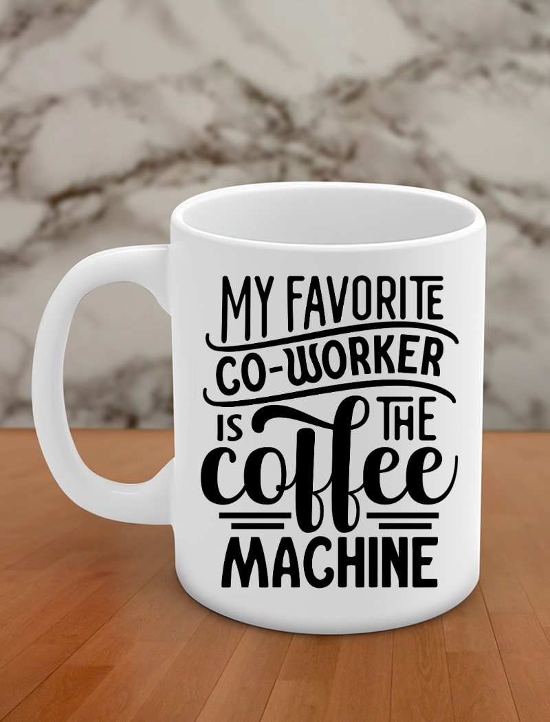 My favorite co-worker is the coffee machine