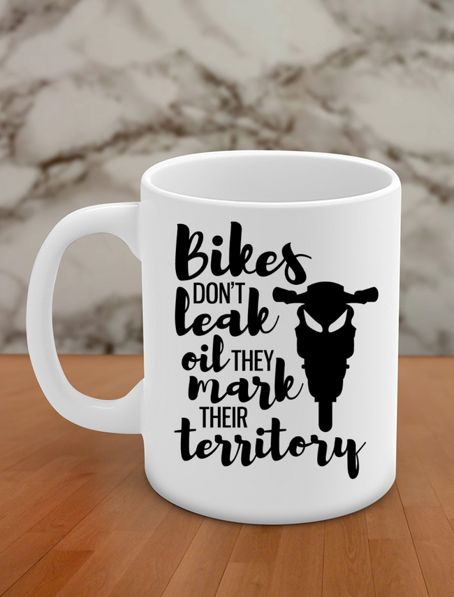 bikes don't leak oil they mark their territory Hover Image