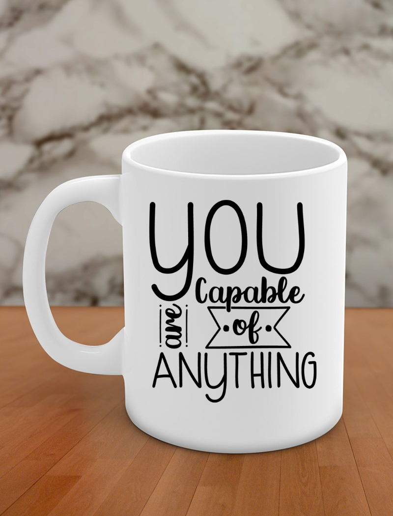 you are capable of anything