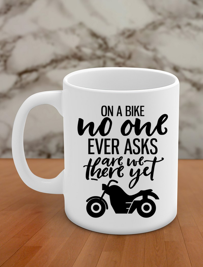 on a biker no one ever asks are we there yet Hover Image