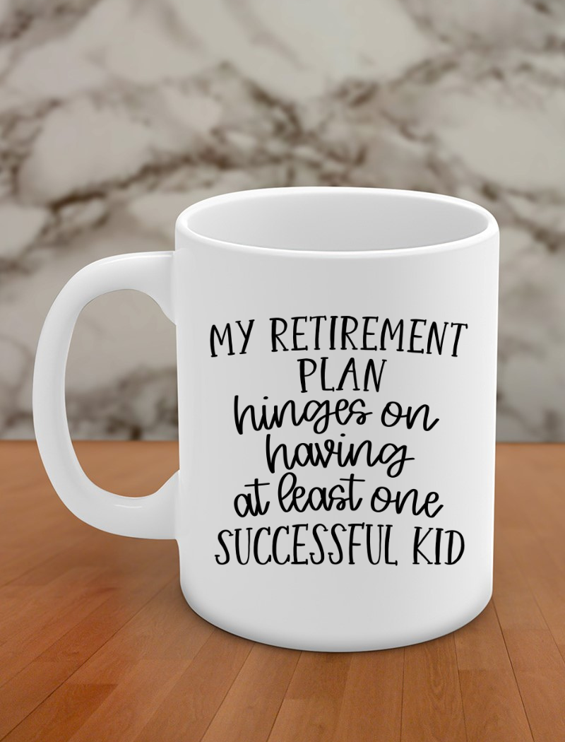 my retirement plan hinges on having at least one successful kid