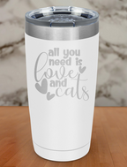 All You Need Is Love And CatS Laser Etched Tumbler