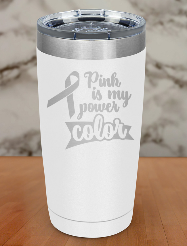 Pink is my power color Laser Etched Tumbler Hover Image