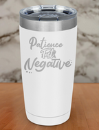 Patience test negative Laser Etched Tumbler