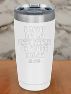 i never let my best friend Laser Etched Tumbler