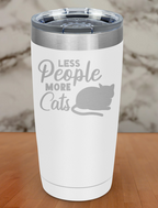 Less people more cats Laser Etched Tumbler