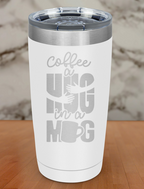 Coffee A Hug In A Mug Laser Etched Tumbler