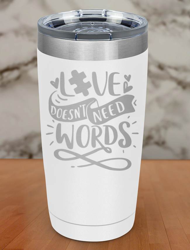 Love Doesn't Need Words Laser Etched Tumbler Hover Image