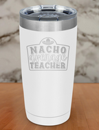 Nacho Average Teacher Laser Etched Tumbler