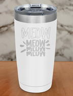 Meow Meow Laser Etched Tumbler