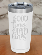 Good Times Tan Lines Laser Etched Tumbler