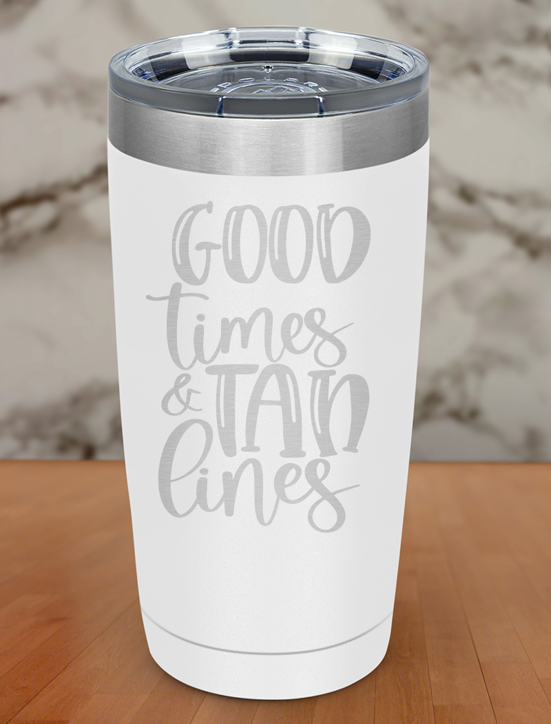 Good Times Tan Lines Laser Etched Tumbler
