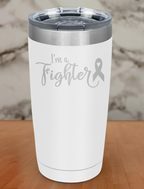I m a fighter Laser Etched Tumbler