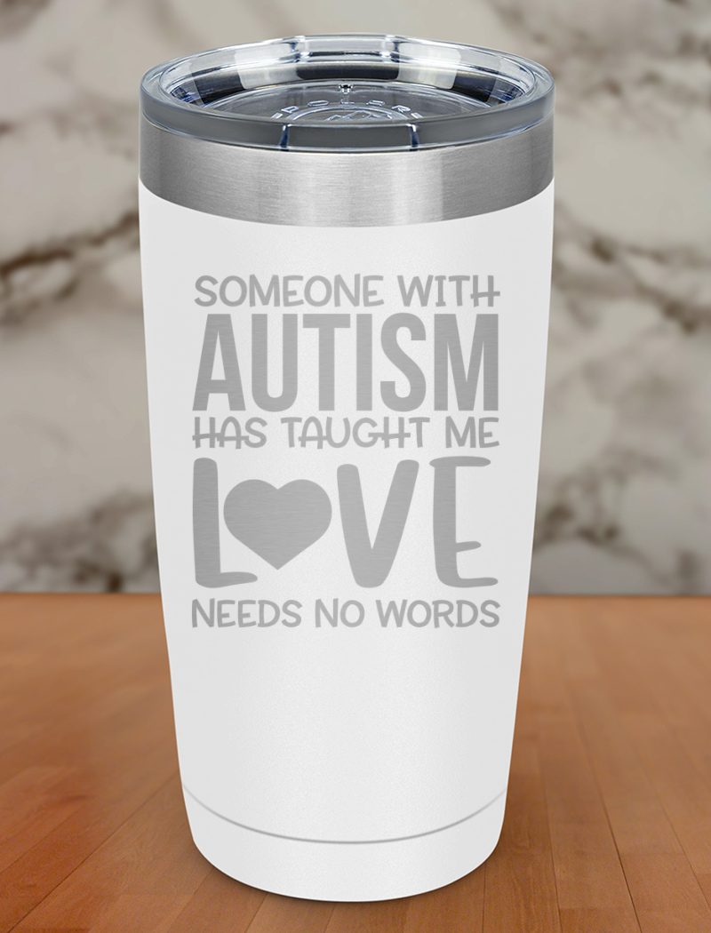 Someone With Autism Laser Etched Tumbler