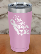 Her fight is our fight Laser Etched Tumbler