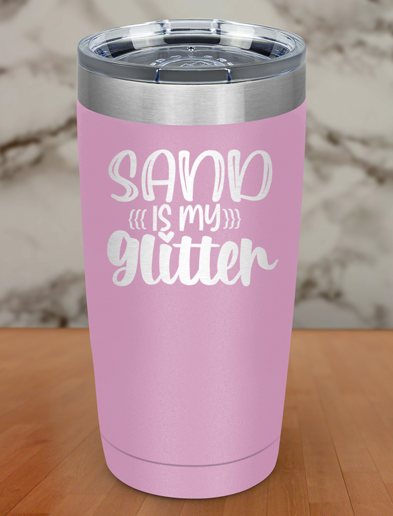 Sand Is My Glitter Laser Etched Tumbler