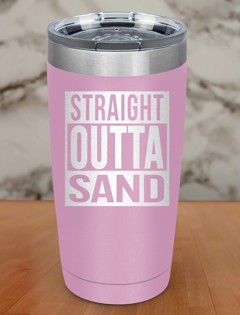 Straight Outta Sand Laser Etched Tumbler