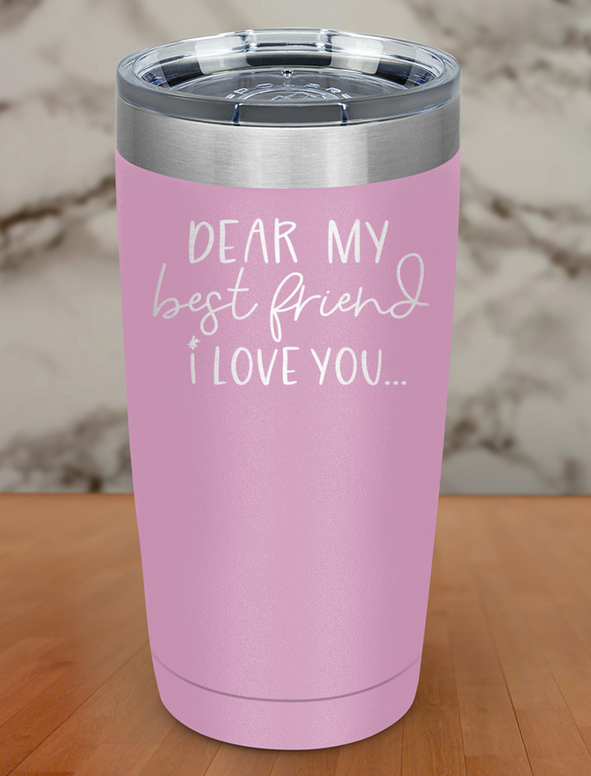 dear my best friend Laser Etched Tumbler Hover Image