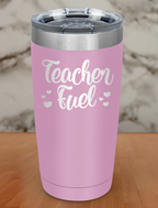 Teacher Fuel Laser Etched Tumbler