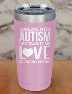 Someone With Autism Laser Etched Tumbler