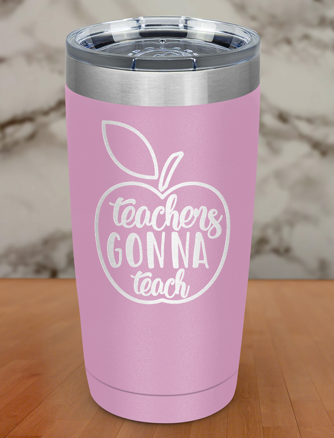 Teachers Gonna Teach Laser Etched Tumbler Hover Image