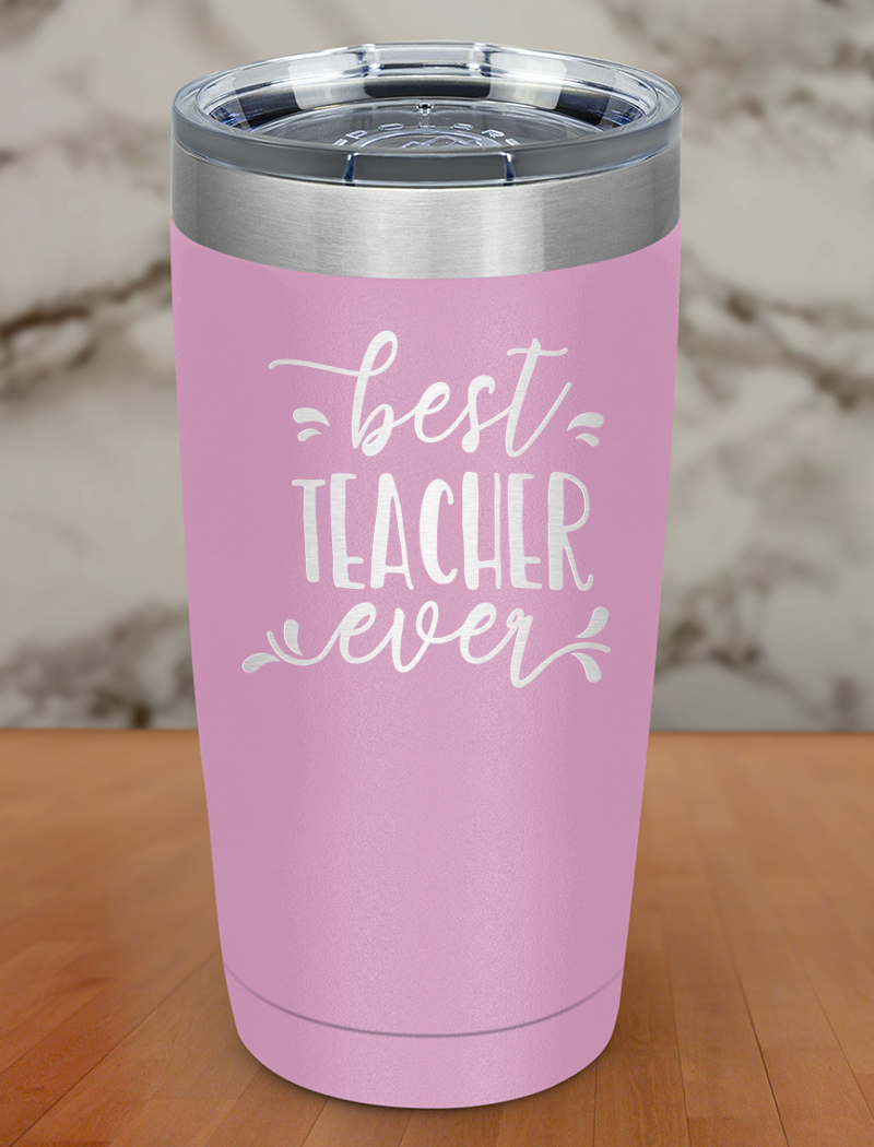 best teacher ever Laser Etched Tumbler
