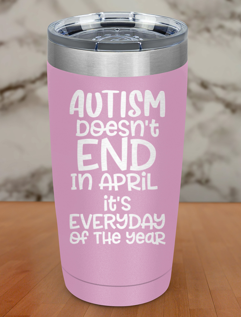 Autism doesn't end in April Laser Etched Tumbler