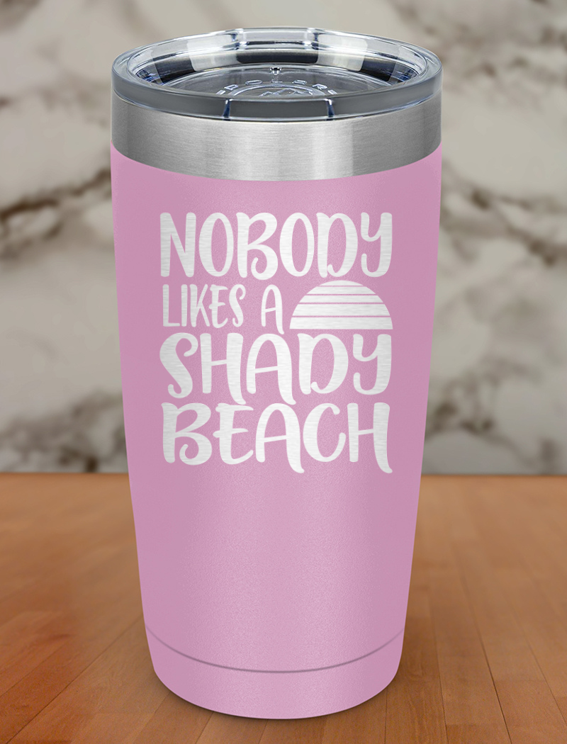 Nobody Shady Beach Laser Etched Tumbler