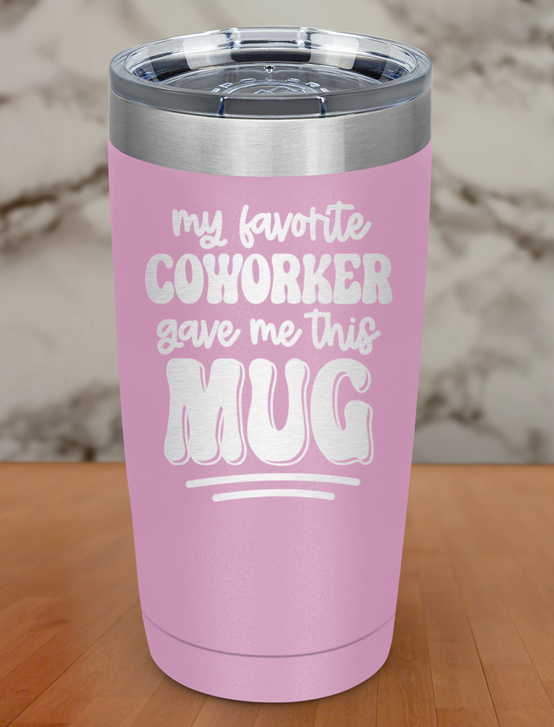 My Favorite Coworker Laser Etched Tumbler