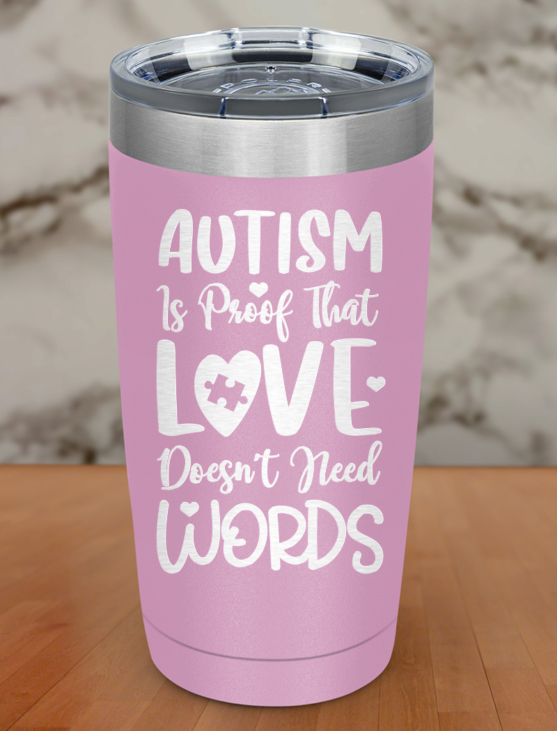 Autism is proof Laser Etched Tumbler