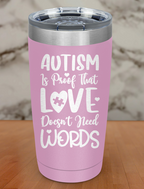 Autism is proof Laser Etched Tumbler