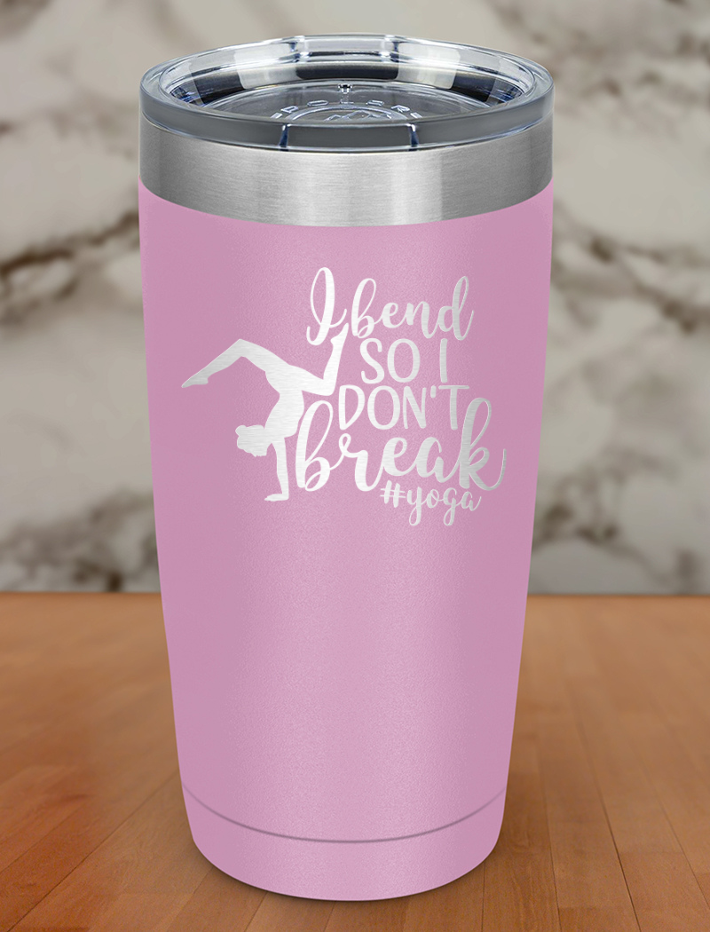 I Bend So I Don't Break Laser Etched Tumbler