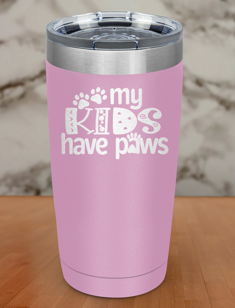 My Kids Have Paws Laser Etched Tumbler
