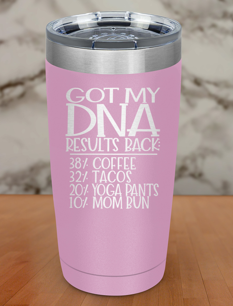 Got My DNA Results Back Laser Etched Tumbler