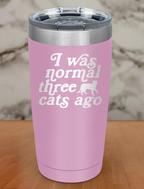 I Was Normal 3 Cats Ago Laser Etched Tumbler