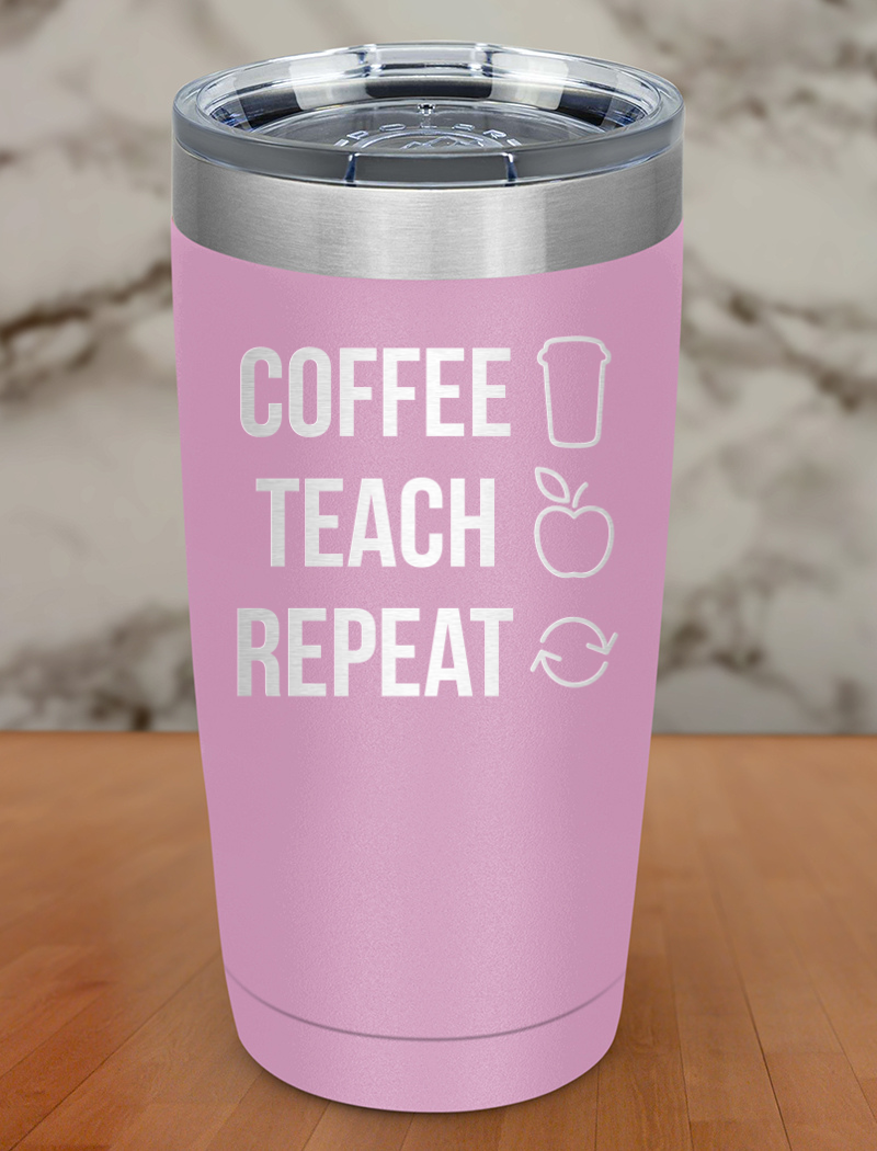 Coffee Teach Repeat Laser Etched Tumbler