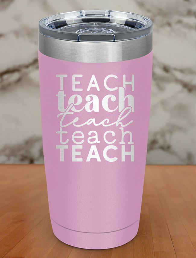 Teach Teach Teach Laser Etched Tumbler Hover Image