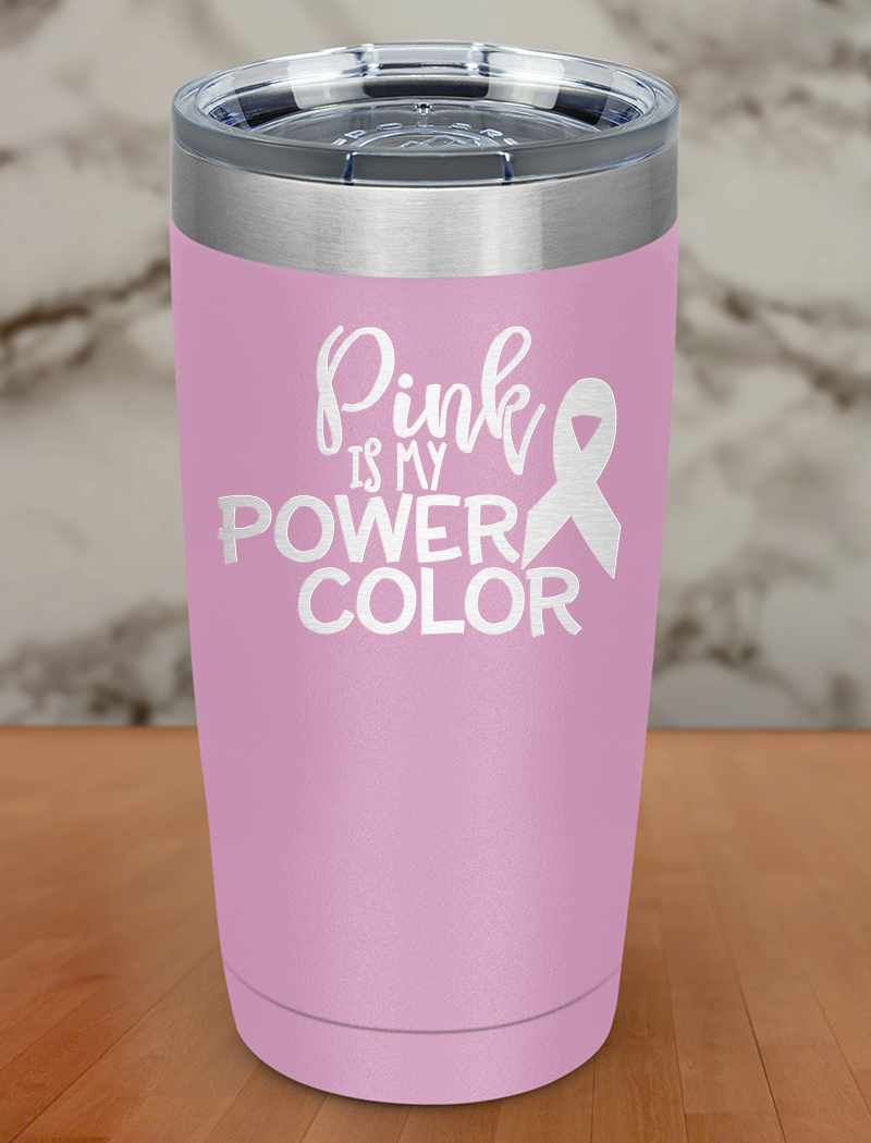 Pink is my Power Color Laser Etched Tumbler