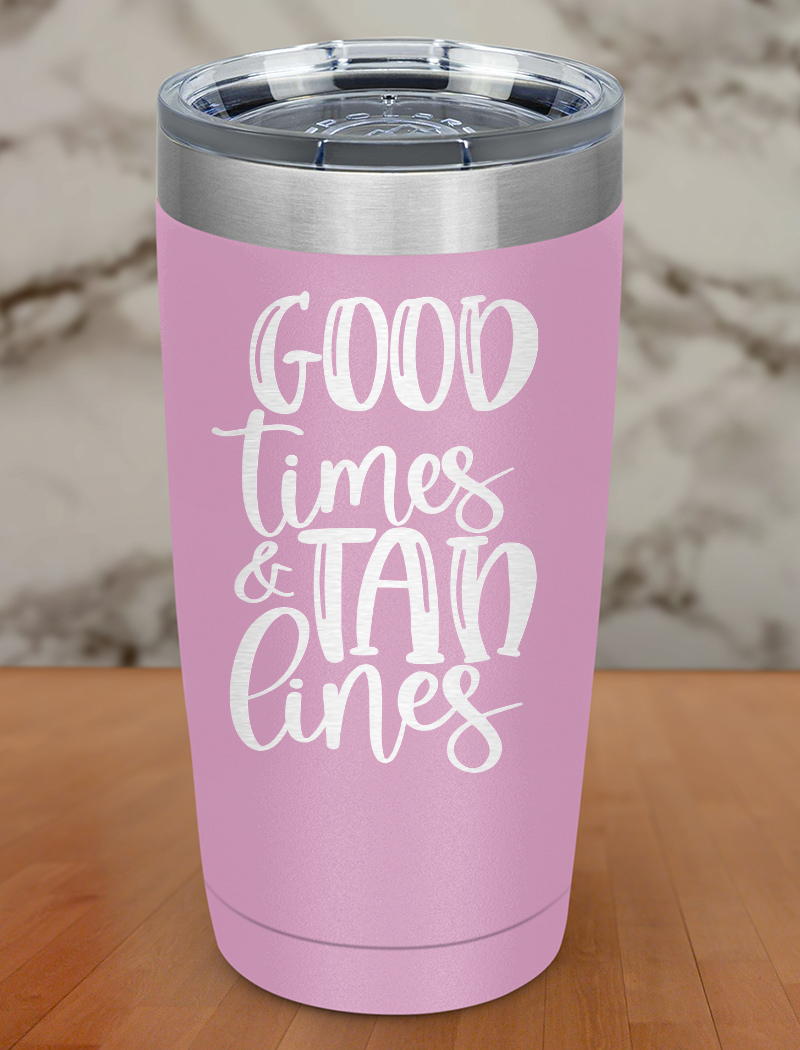 Good Times Tan Lines Laser Etched Tumbler