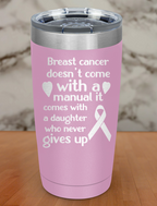breast cancer doesn’t come Laser Etched Tumbler