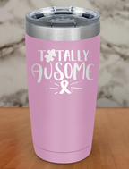 Totally Ausome Laser Etched Tumbler