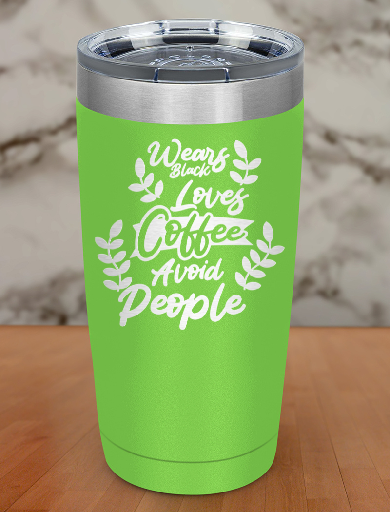 Wears black loves coffee avoid people Laser Etched Tumbler