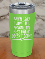 best friend doesnt count Laser Etched Tumbler
