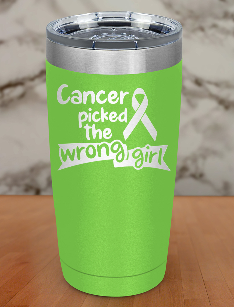 Cancer picked the wrong girl Laser Etched Tumbler