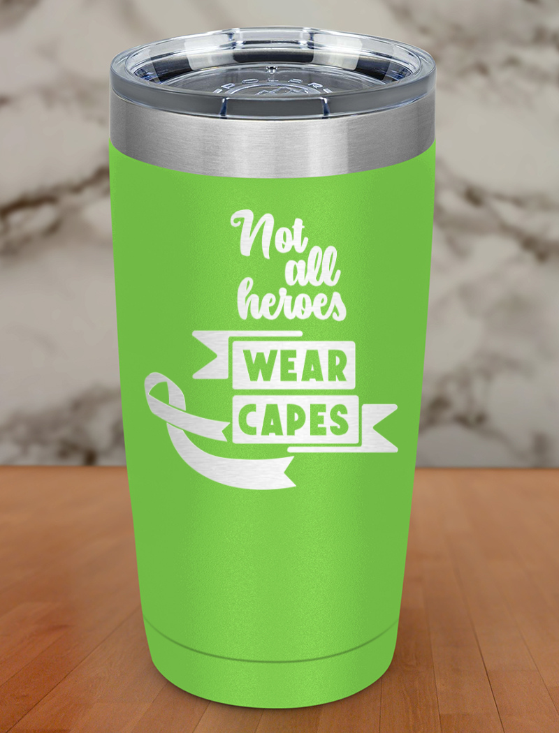 Not all heroes wear capes Laser Etched Tumbler