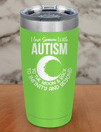 I love someone with autism Laser Etched Tumbler