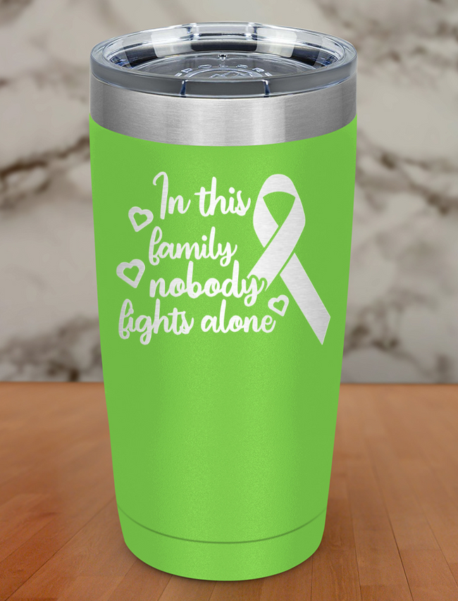 In this family nobody fights alone Laser Etched Tumbler Hover Image