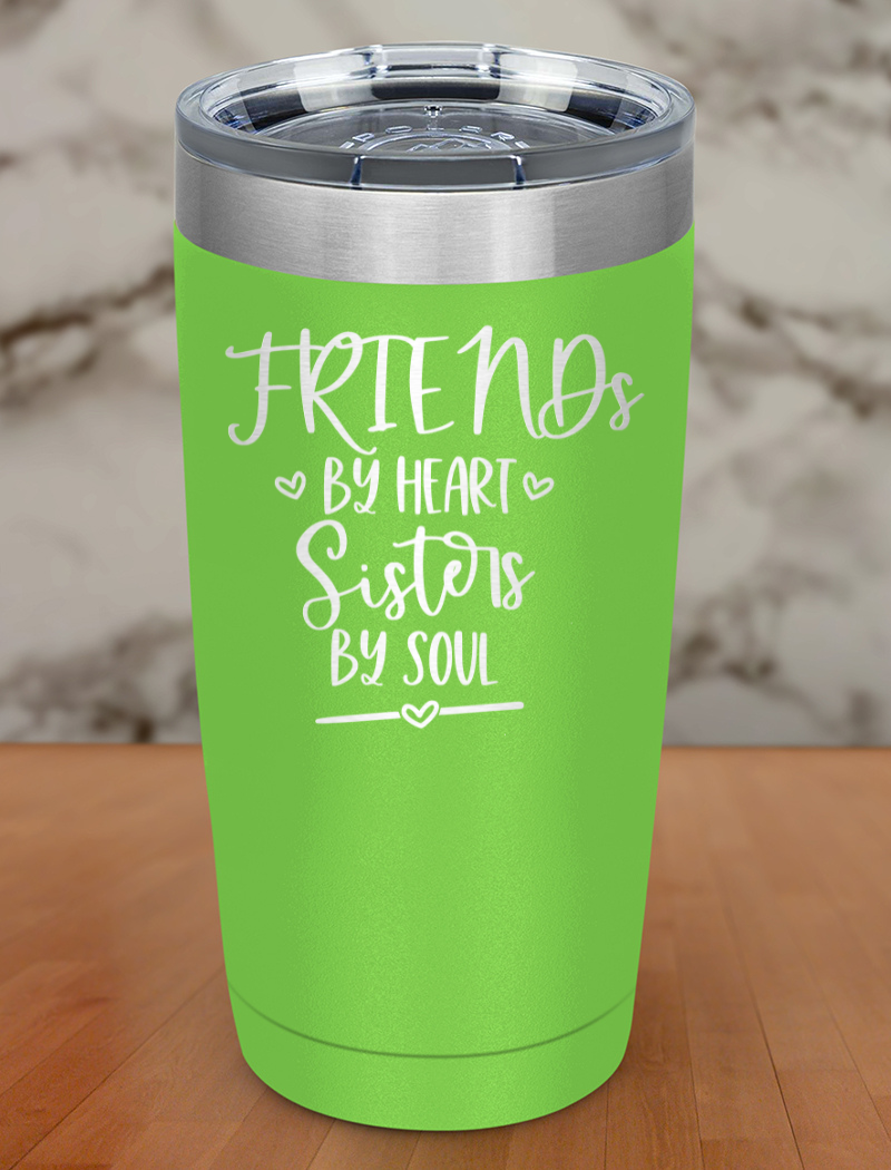 friends by heart sisters by soul Laser Etched Tumbler