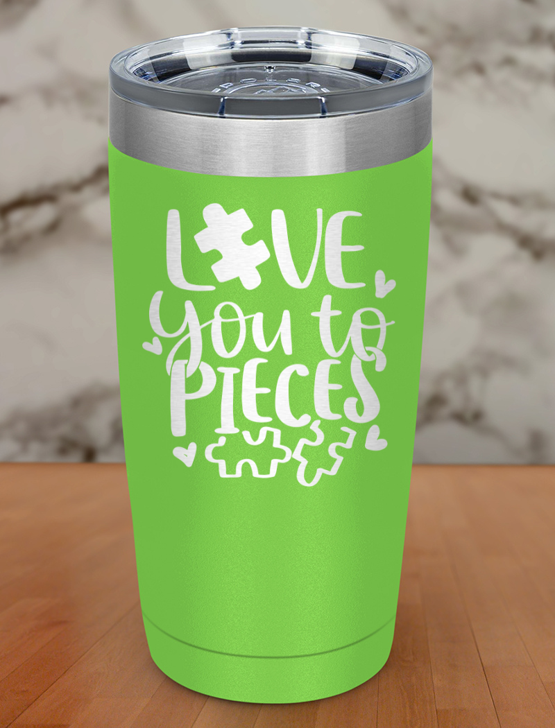 Love You To Pieces Laser Etched Tumbler