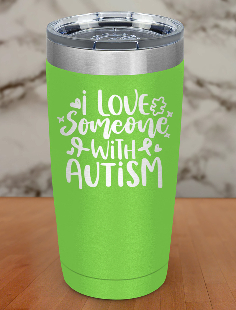 I Love Someone With Autism 2 Laser Etched Tumbler